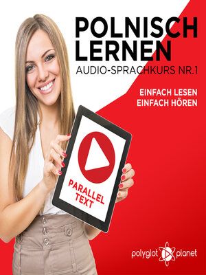 cover image of Polnisch Lernen - Einfach Lesen - Einfach Hören - Paralleltext: Polnisch Lernen Audio-Sprachkurs Nr. 1